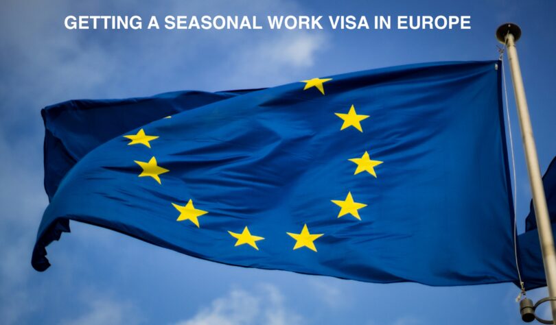 GETTING A SEASONAL WORK VISA IN EUROPE