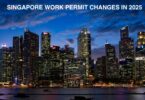 SINGAPORE WORK PERMIT CHANGES IN 2025