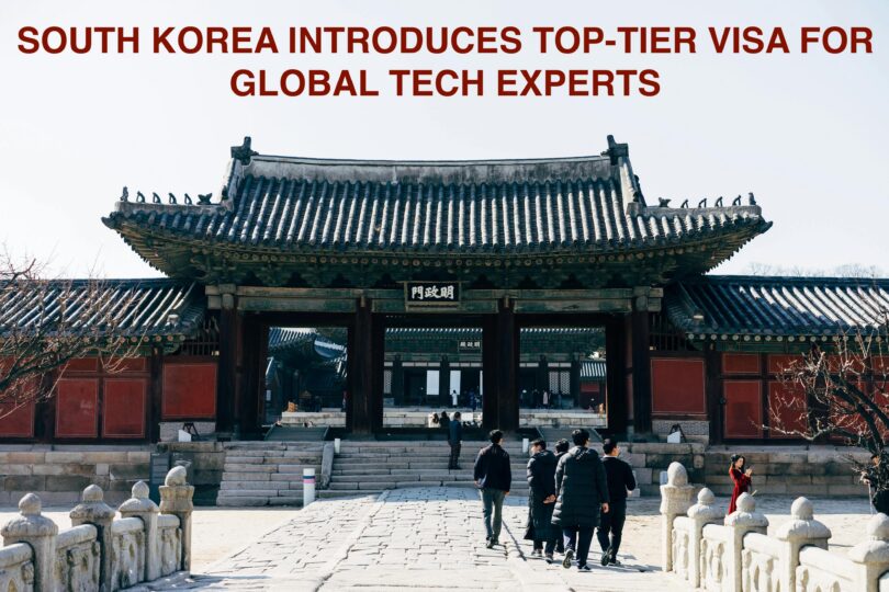 SOUTH KOREA INTRODUCES TOP-TIER VISA FOR GLOBAL TECH EXPERTS