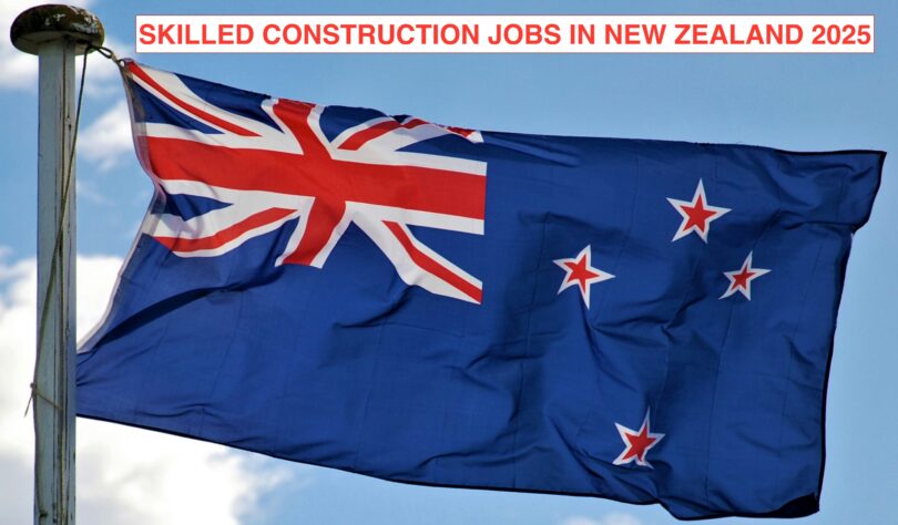 SKILLED CONSTRUCTION JOBS IN NEW ZEALAND 2025